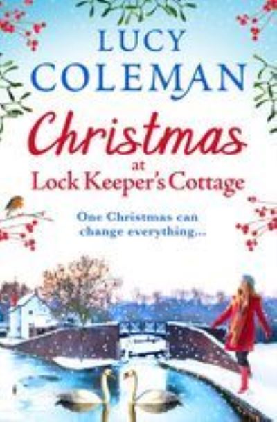 Cover for Lucy Coleman · Christmas at Lock Keeper's Cottage: The perfect uplifting festive read of love and hope from bestseller Lucy Coleman (Paperback Book) [Large type / large print edition] (2020)