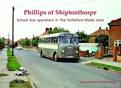 Cover for Stuart Emmett · Phillips of Shiptonthorpe: School bus operators in the Yorkshire Wolds area (Paperback Bog) (2023)