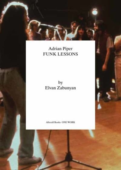 Cover for Elvan Zabunyan · Adrian Piper: Funk Lessons (Pocketbok) (2024)