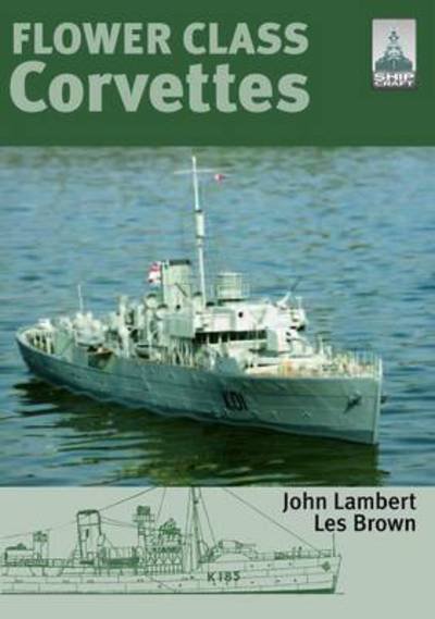 Cover for John Lambert · Flower Class Corvettes: Shipcraft Special (Taschenbuch) (2011)