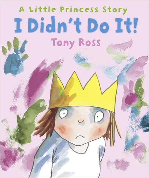 I Didn't Do It! - Little Princess - Tony Ross - Bøger - Andersen Press Ltd - 9781849394642 - 2. august 2012
