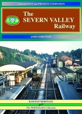 Cover for John Stretton · The Severn Valley Railway: A Second Past and Present Companion - British Railways Past and Present Companion S. (Paperback Book) (2020)