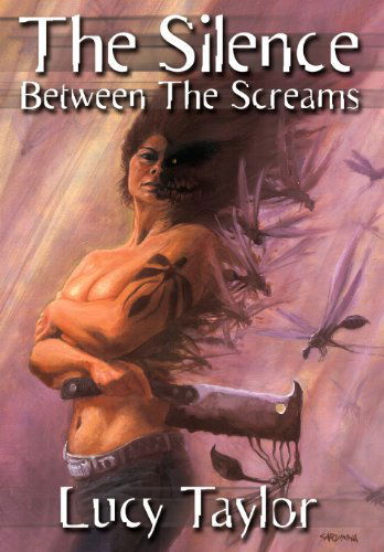 Cover for Lucy Taylor · The Silence Between the Screams (Gebundenes Buch) (2004)