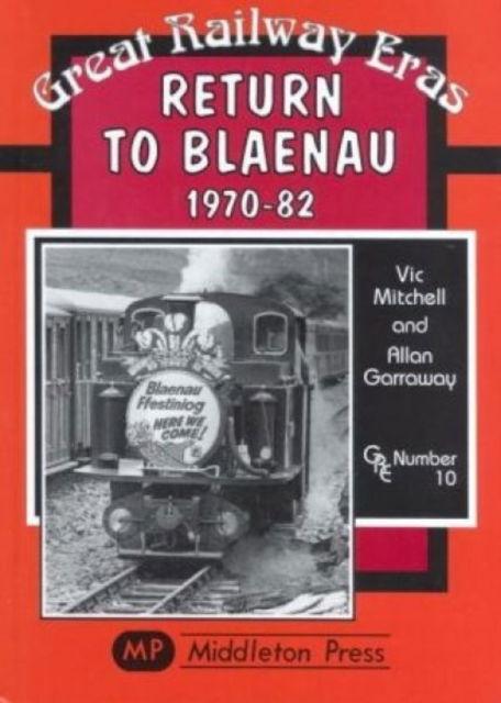 Return to Blaenau 1970-82 - Great Railway Eras - Vic Mitchell - Books - Middleton Press - 9781901706642 - April 28, 2001