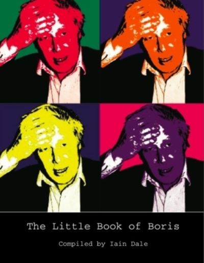 Cover for Iain Dale · The Little Book of Boris (N/A) (2007)