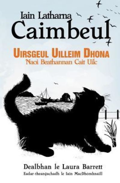 Cover for Iain Latharna Caimbeul · Uirsgeul Uilleim Dhona: Naoi Beathannan Cait Uilc (Paperback Book) (2015)