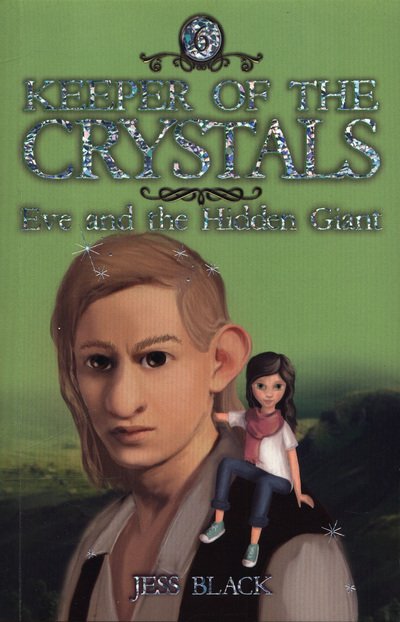 Keeper of the Crystals: Eve and the Hidden Giant - Keeper of the Crystals - Jess Black - Bücher - New Frontier Publishing - 9781912076642 - 19. April 2018
