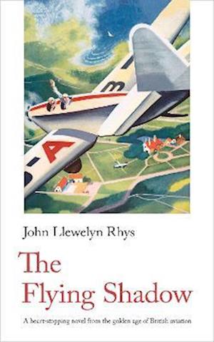 The Flying Shadow - John Llewelyn Rhys - Książki - Handheld Press - 9781912766642 - 15 listopada 2022