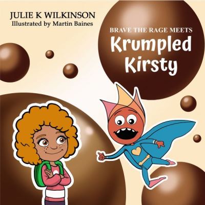 Cover for Julie Wilkinson · Brave the Rage Meets Krumpled Kirsty (Paperback Book) (2023)