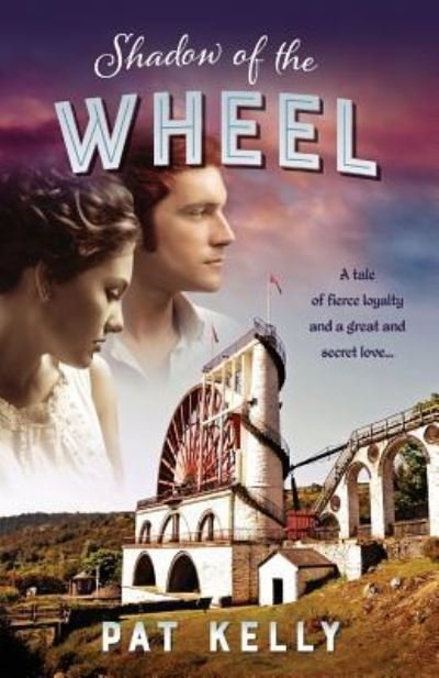 Shadow of the Wheel: A tale of loyalty and a great and secret love - Pat Kelly - Bøker - Silverbird Publishing - 9781925230642 - 21. juni 2019