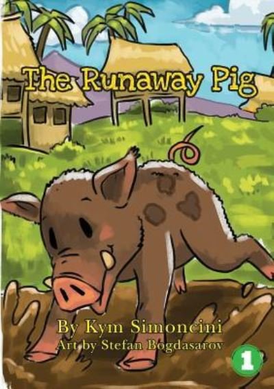 Cover for Kym Simoncini · The Runaway Pig (Paperback Book) (2018)