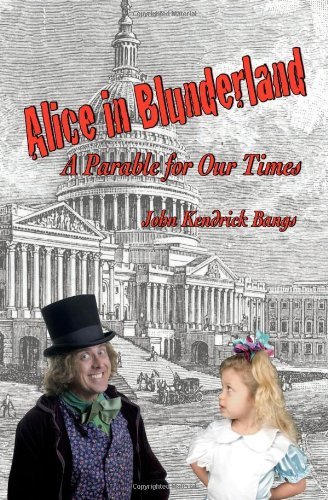Cover for John Kendrick Bangs · Alice in Blunderland: a Parable for Our Times (Paperback Book) (2009)
