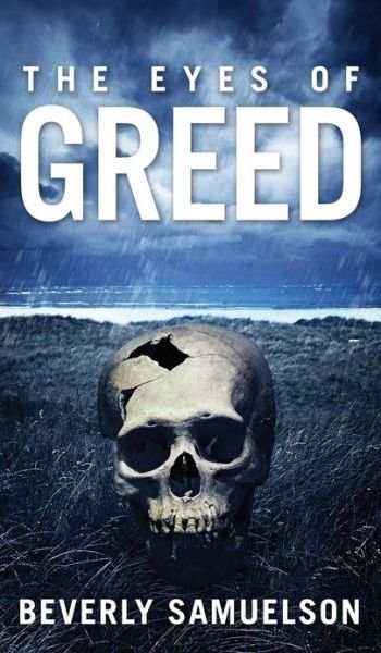 Cover for Beverly Samuelson · The Eyes of Greed (Hardcover Book) (2013)