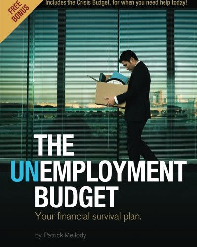 Cover for Mr. Patrick J Mellody Jr. · The Unemployment Budget: Your Financial Survival Plan. (Paperback Book) (2011)