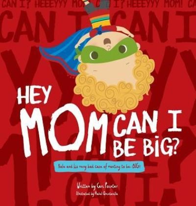 Cover for Cari Pointer · Hey Mom Can I Be Big - Hey Mom (Hardcover Book) (2017)