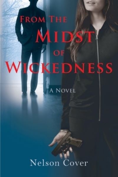 Cover for Nelson Cover · From the Midst of Wickedness (Paperback Book) (2017)