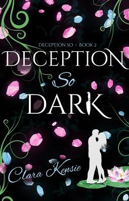 Cover for Clara Kensie · Deception So Dark (Paperback Book) (2018)