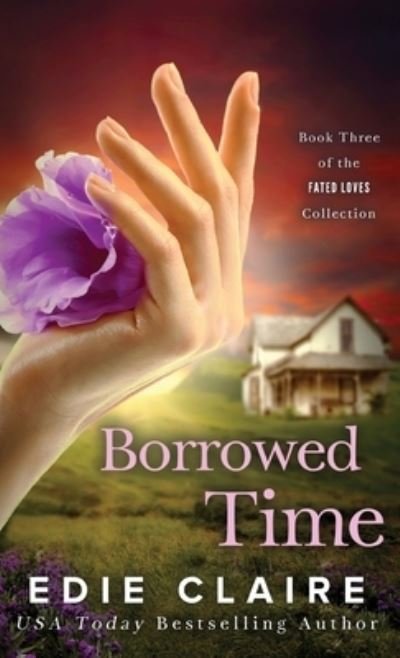 Cover for Edie Claire · Borrowed Time - Fated Loves (Inbunden Bok) (2022)