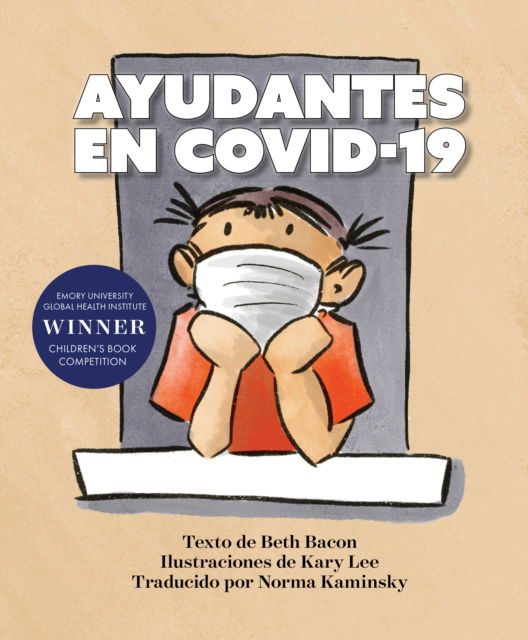 Cover for Beth Bacon · AYUDANTES EN COVID-19: Una explicacin objetiva pero optimista de la pandemia de coronavirus (Pocketbok) (2020)