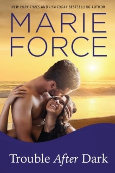 Cover for Marie Force · Trouble After Dark (Paperback Book) (2019)