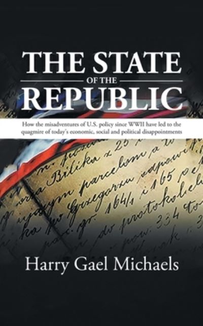 State of the Republic - Harry Gael Michaels - Books - 2020 LITERARY GROUP LLC - 9781961250642 - June 12, 2024