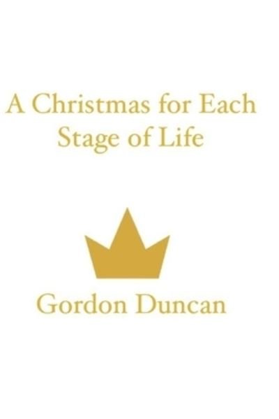 Cover for Gordon Duncan · A Christmas for Each Stage of Life (Pocketbok) (2017)
