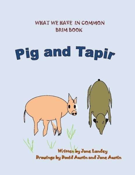 Cover for Jane Landey · Pig and Tapir (Paperback Book) (2017)