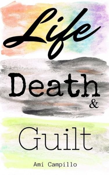 Cover for Ami Campillo · Life, Death, and Guilt (Paperback Bog) (2017)