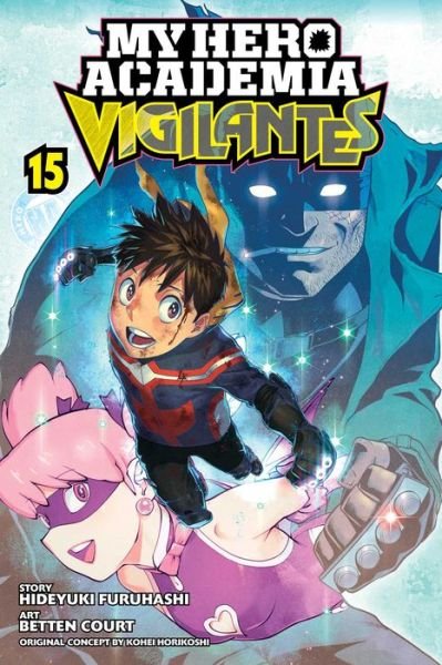 My Hero Academia: Vigilantes, Vol. 15 - My Hero Academia: Vigilantes - Hideyuki Furuhashi - Livros - Viz Media, Subs. of Shogakukan Inc - 9781974740642 - 23 de novembro de 2023