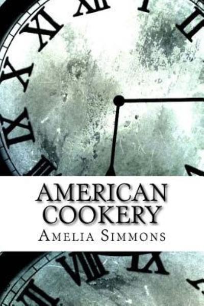 Cover for Amelia Simmons · American Cookery (Paperback Book) (2017)