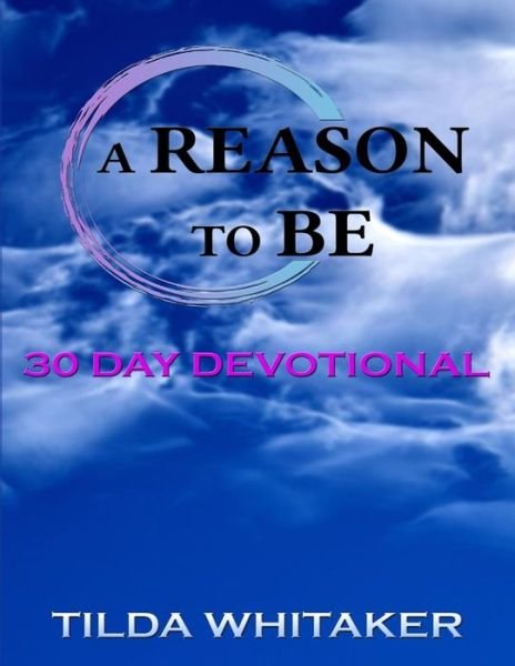 Cover for Tilda Whitaker · A Reason To Be (Paperback Bog) (2018)