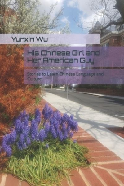 Cover for Yunxin Wu · His Chinese Girl and Her American Guy (Book) (2018)