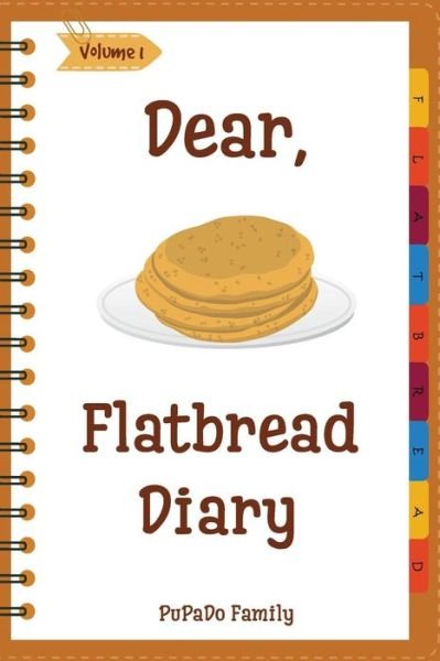 Cover for Pupado Family · Dear, Flatbread Diary (Paperback Book) (2018)