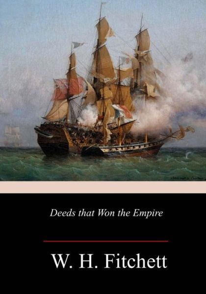 Cover for W H Fitchett · Deeds that Won the Empire (Paperback Book) (2018)