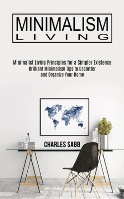 Cover for Charles Sabb · Minimalism Living (Paperback Book) (2021)