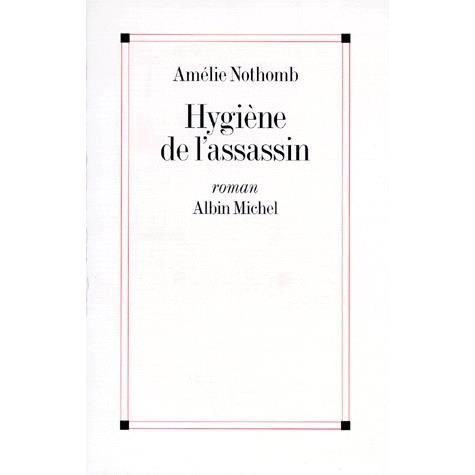 Cover for Amelie Nothomb · Hygiene De L'assassin (Romans, Nouvelles, Recits (Domaine Francais)) (Paperback Book) [French edition] (1992)
