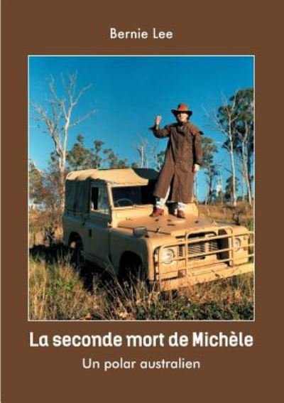 Cover for Bernie Lee · La seconde mort de Michele: Un polar Australien (Pocketbok) (2019)