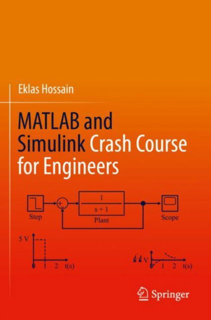 Cover for Eklas Hossain · MATLAB and Simulink Crash Course for Engineers (Paperback Book) [1st ed. 2022 edition] (2023)