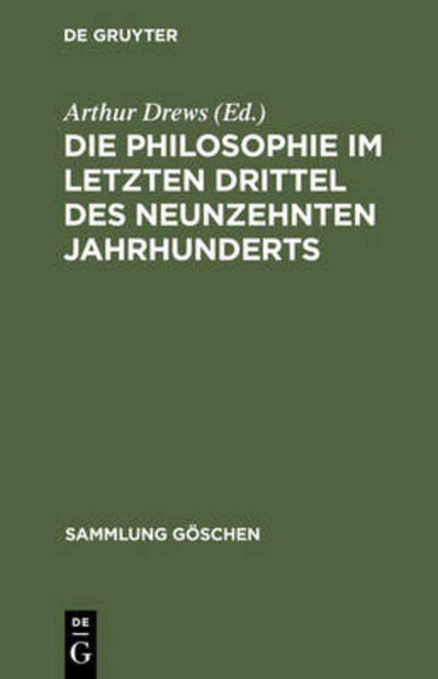 Cover for Arthur Drews · Die Philosophie Im Letzten Drittel Des Neunzehnten Jahrhunderts (Hardcover Book) (2021)