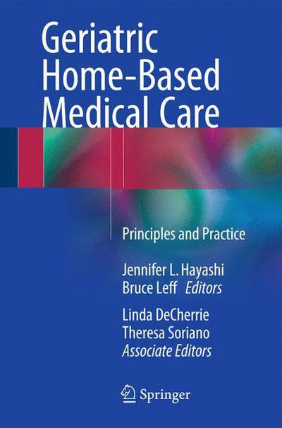 Cover for Hayashi · Geriatric Home-Based Medical Care: Principles and Practice (Paperback Book) [1st ed. 2016 edition] (2015)