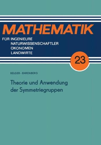 Cover for Lothar Ehrenberg · Theorie Und Anwendung Der Symmetriegruppen - Mathematik Fur Ingenieure Und Naturwissenschaftler, Okonomen (Paperback Bog) (1988)