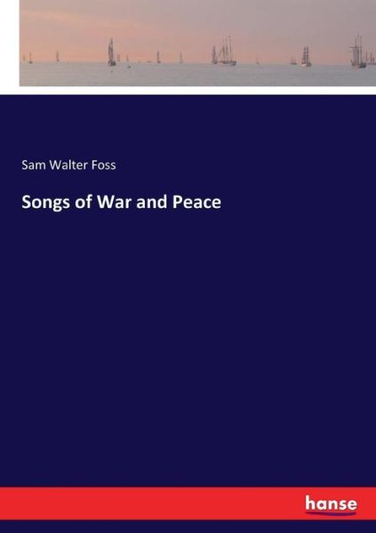 Songs of War and Peace - Foss - Books -  - 9783337181642 - June 13, 2017