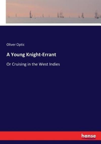 Cover for Oliver Optic · A Young Knight-Errant (Taschenbuch) (2017)