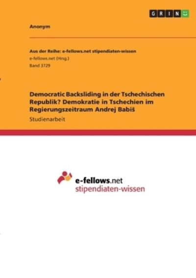 Cover for Anonym · Democratic Backsliding in der Tschechischen Republik? Demokratie in Tschechien im Regierungszeitraum Andrej Babis (Paperback Book) (2020)