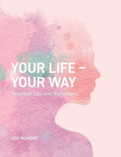 Cover for Joy Nugent · Your Life - Your Way (Paperback Book) (2021)