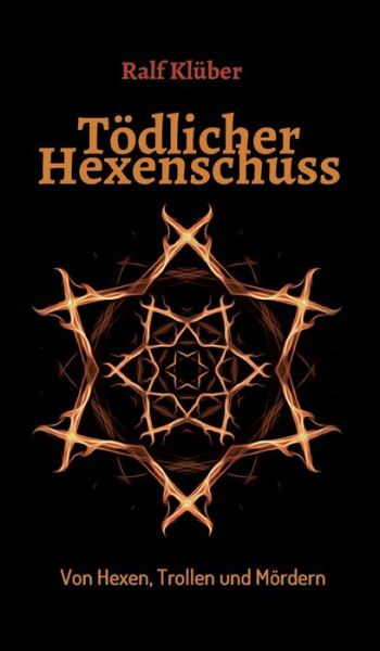 Cover for Ralf Kluber · Toedlicher Hexenschuss (Hardcover Book) (2021)