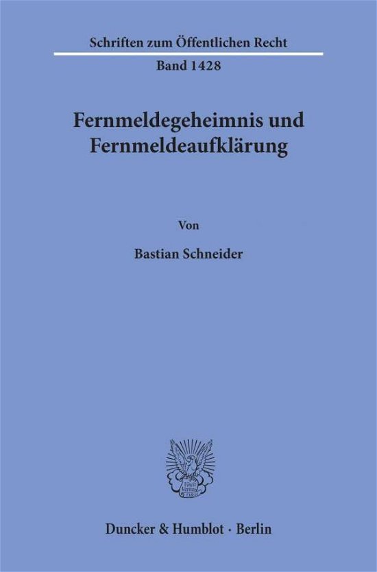 Fernmeldegeheimnis und Fernme - Schneider - Bøger -  - 9783428159642 - 27. maj 2020