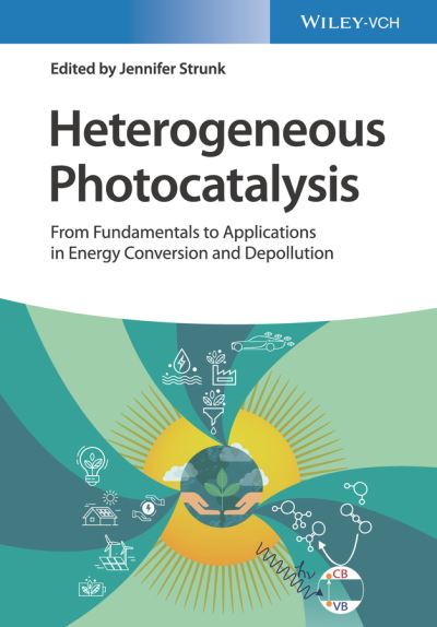 Cover for J Strunk · Heterogeneous Photocatalysis: From Fundamentals to Applications in Energy Conversion and Depollution (Hardcover Book) (2021)