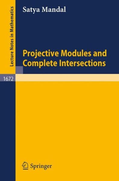 Cover for Sanjay Mandal · Projective Modules and Complete Intersections - Lecture Notes in Mathematics (Paperback Book) (1997)