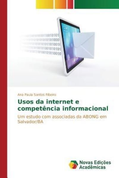 Cover for Ribeiro Ana Paula Santos · Usos Da Internet E Competencia Informacional (Paperback Book) (2015)